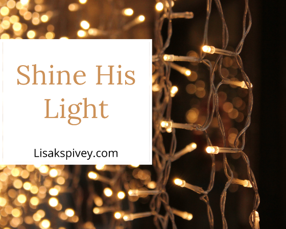 Shine His Light!